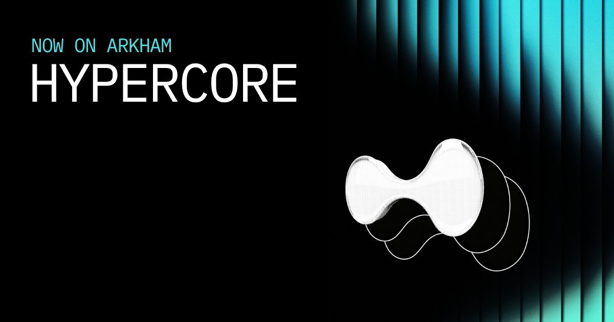 Hyperliquid HyperCore data now live on Arkham Intel